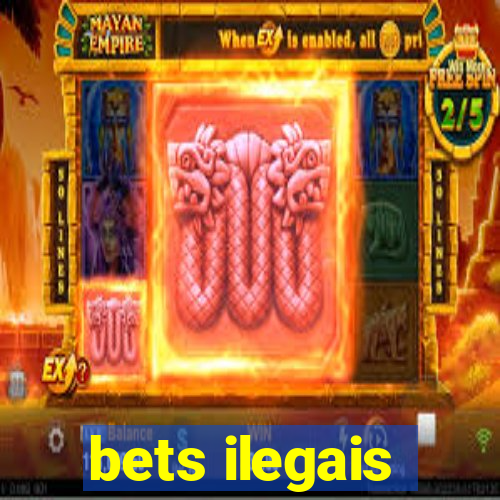 bets ilegais